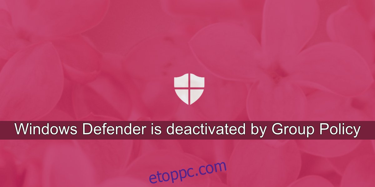 A Windows Defendert a csoportházirend deaktiválja