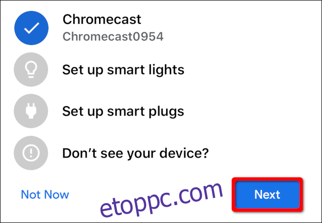 Válassza ki Chromecast eszközét, majd érintse meg a lehetőséget 