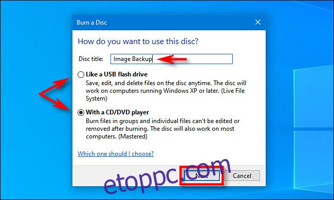 Windows 10 rendszerben válasszon lemezírási módot, írja be a címet, és kattintson a gombra 