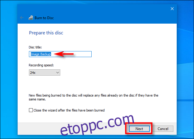 A Windows 10 Lemezíró varázslóban írja be a lemez címét, és kattintson a gombra 